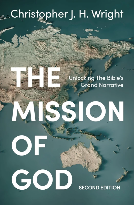 The Mission of God: Unlocking The Bible's Grand Narrative