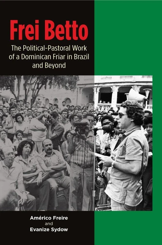 Frei Betto: The Political-Pastoral Work of a Dominican Friar in Brazil and Beyond (The Portuguese-Speaking World) - Image 1