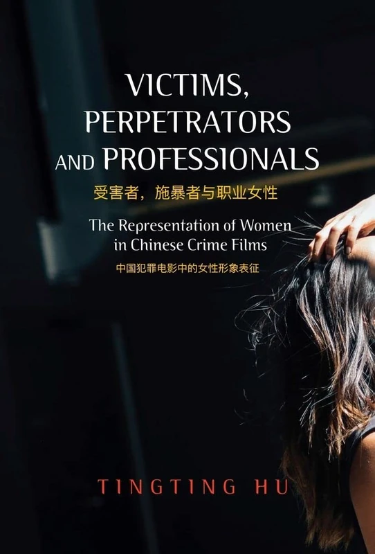 Victims, Perpetrators and Professionals: The Representation of Women in Chinese Crime Films (Asian & Asian American Studies) (The Sussex Library of Asian & Asian American Studies) - Image 1