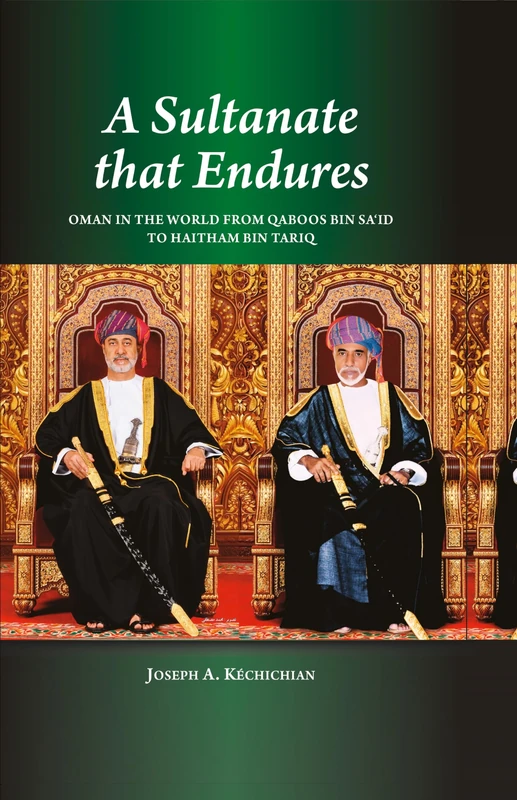 A Sultanate that Endures: Oman in the World from Qaboos bin Said to Haitham bin Tariq