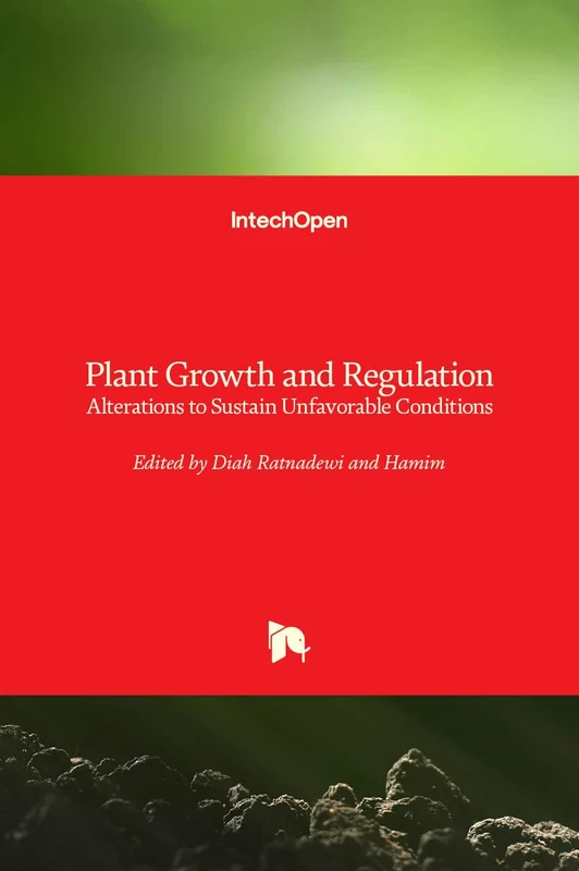 Plant Growth and Regulation: Alterations to Sustain Unfavorable Conditions