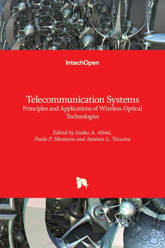 Telecommunication Systems: Principles and Applications of Wireless-Optical Technologies