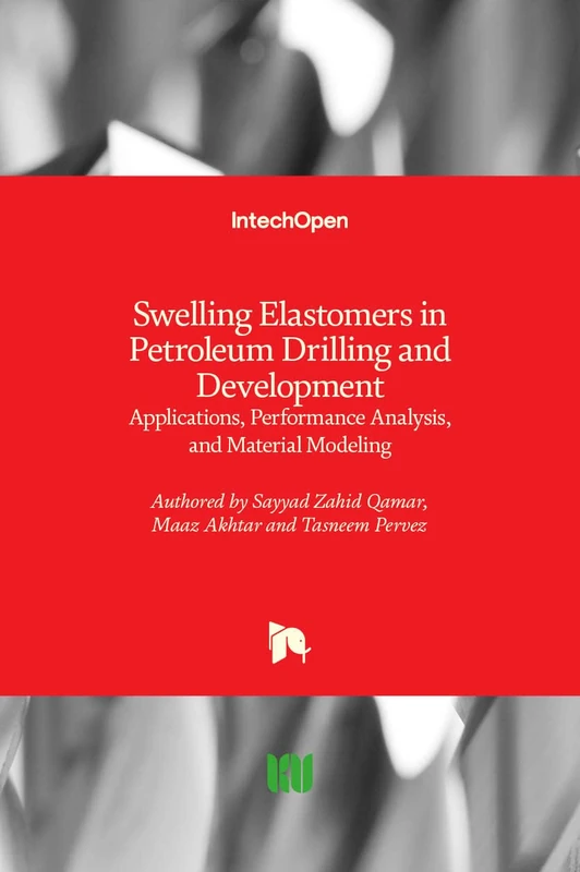 Swelling Elastomers in Petroleum Drilling and Development: Applications, Performance Analysis, and Material Modeling