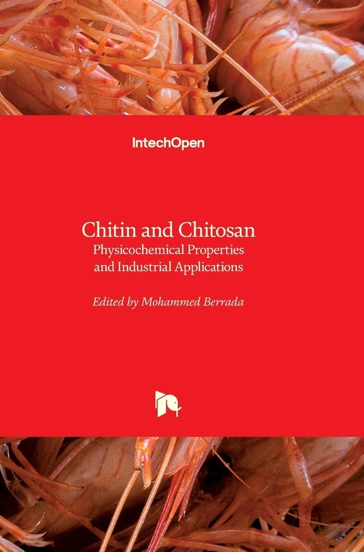 Chitin and Chitosan: Physicochemical Properties and Industrial Applications