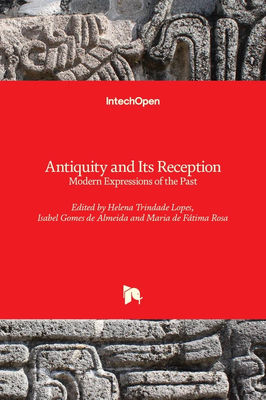Antiquity and Its Reception: Modern Expressions of the Past