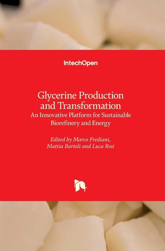 Glycerine Production and Transformation: An Innovative Platform for Sustainable Biorefinery and Energy