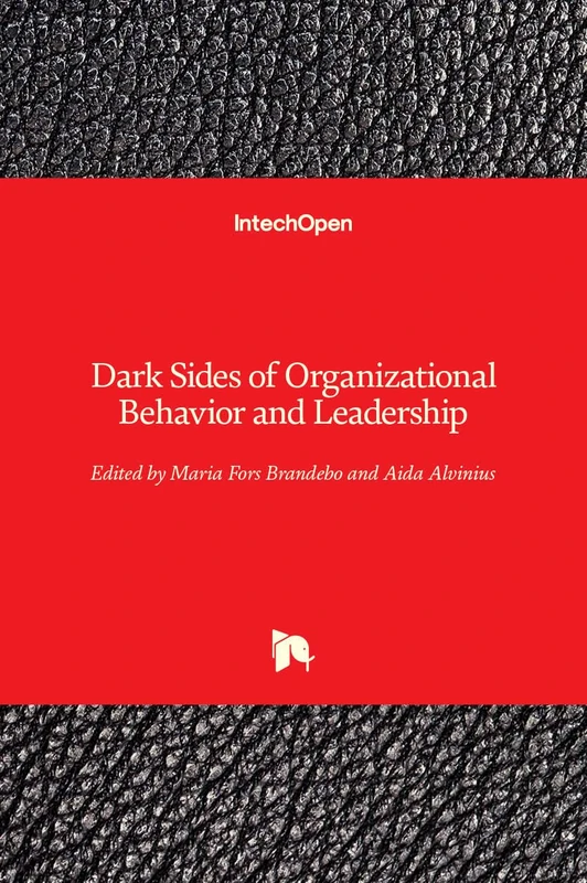 Dark Sides of Organizational Behavior and Leadership