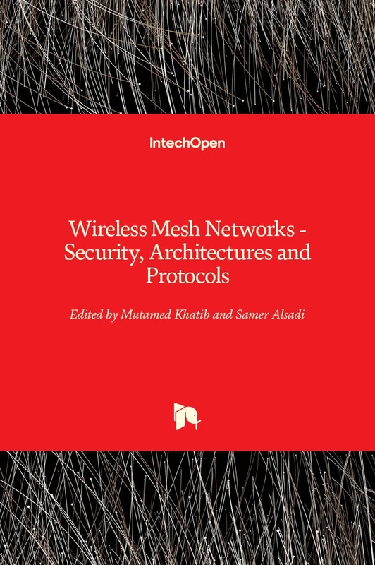 Wireless Mesh Networks: Security, Architectures and Protocols