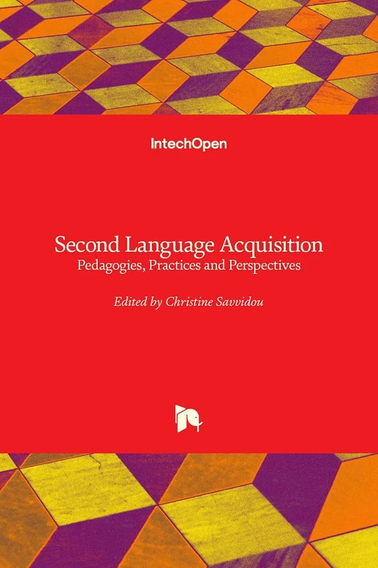 Second Language Acquisition: Pedagogies, Practices and Perspectives