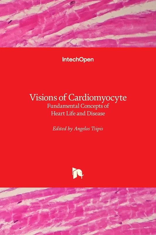Visions of Cardiomyocyte: Fundamental Concepts of Heart Life and Disease