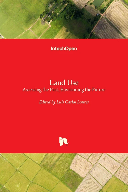 Land Use - Assessing the Past, Envisioning the Future