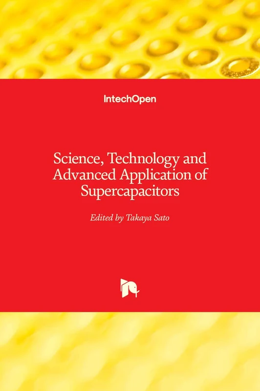 Science Technology and Advanced Application of Supercapacitors