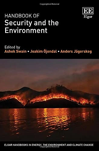 Handbook of Security and the Environment (Elgar Handbooks in Energy, the Environment and Climate Change)