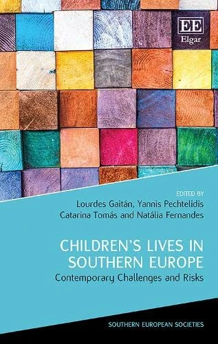 Children's Lives in Southern Europe: Contemporary Challenges and Risks (Southern European Societies series)
