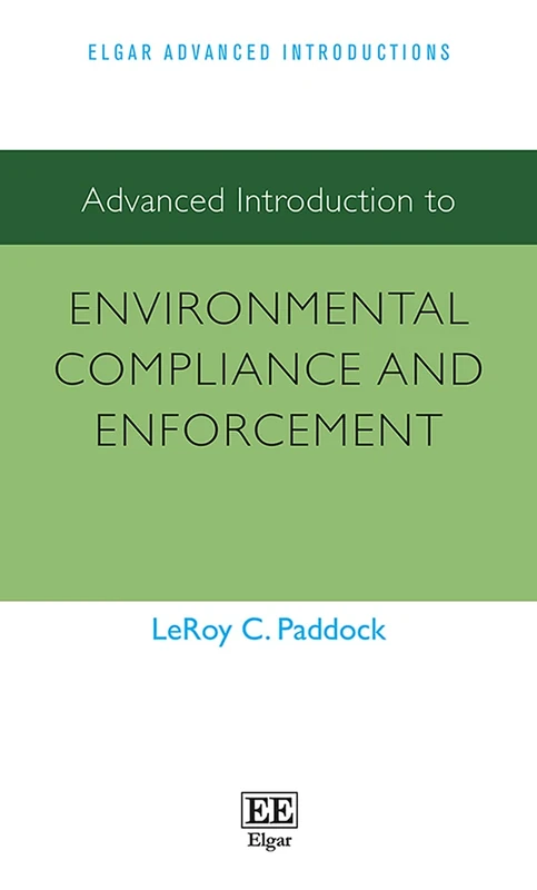 Advanced Introduction to Environmental Compliance and Enforcement (Elgar Advanced Introductions series)