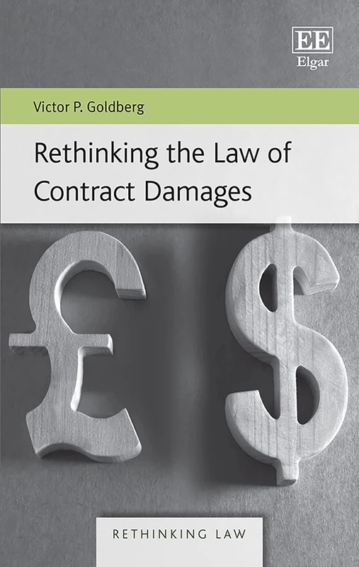 Rethinking the Law of Contract Damages (Rethinking Law series)