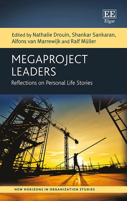 Megaproject Leaders: Reflections on Personal Life Stories (New Horizons in Organization Studies series) - Image 1