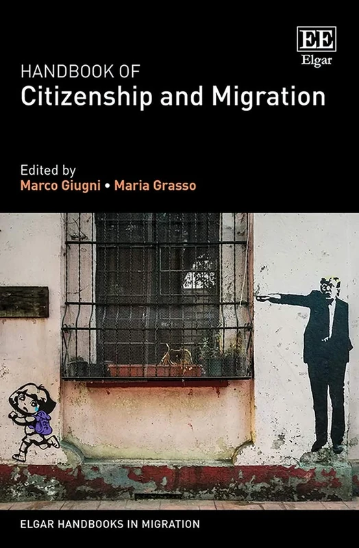 Handbook of Citizenship and Migration (Elgar Handbooks in Migration)