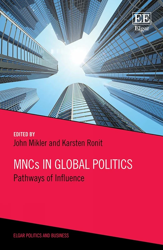 MNCs in Global Politics: Pathways of Influence (Elgar Politics and Business series)