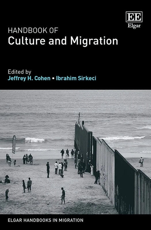 Handbook of Culture and Migration (Elgar Handbooks in Migration)