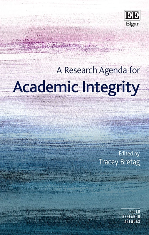 A Research Agenda for Academic Integrity (Elgar Research Agendas)