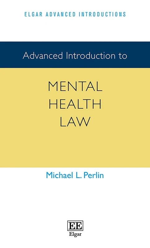 Advanced Introduction to Mental Health Law (Elgar Advanced Introductions series)