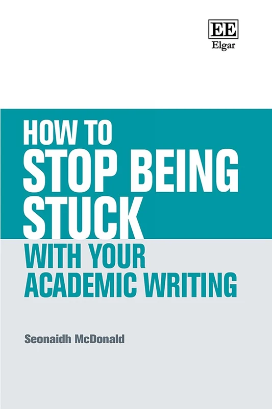 How to Stop Being Stuck with your Academic Writing (How To Guides)