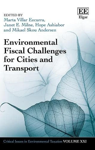 Environmental Fiscal Challenges for Cities and Transport (Critical Issues in Environmental Taxation series)
