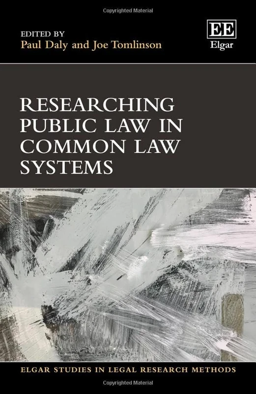 Researching Public Law in Common Law Systems (Elgar Studies in Legal Research Methods)