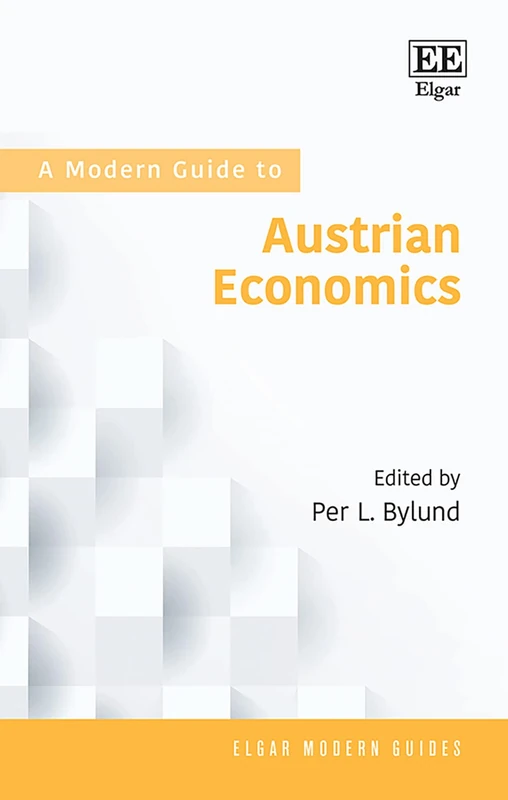 A Modern Guide to Austrian Economics - Edward Elgar Publishing