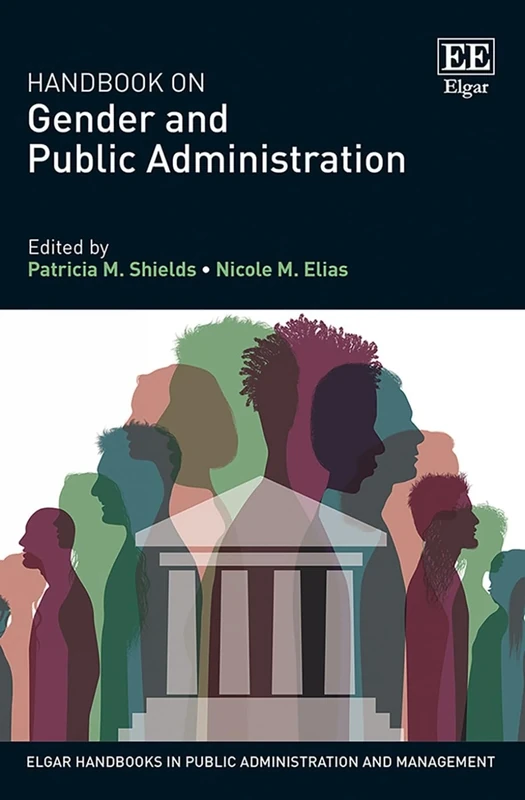Handbook on Gender and Public Administration (Elgar Handbooks in Public Administration and Management)