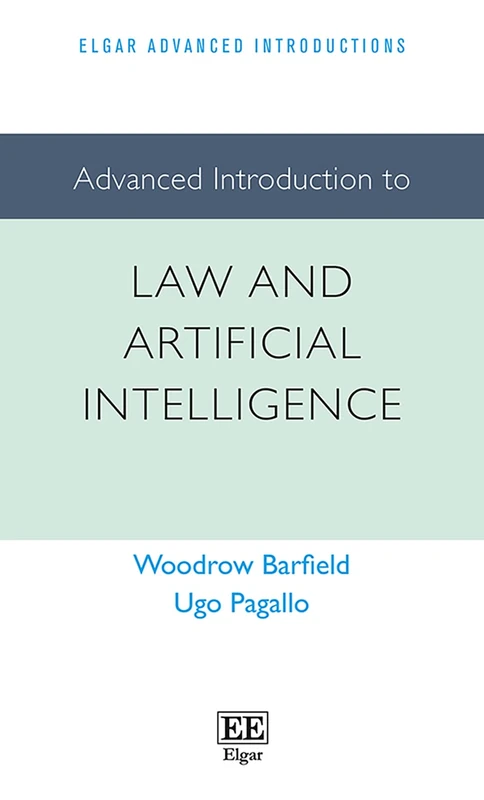 Advanced Introduction to Law and Artificial Intelligence (Elgar Advanced Introductions series)