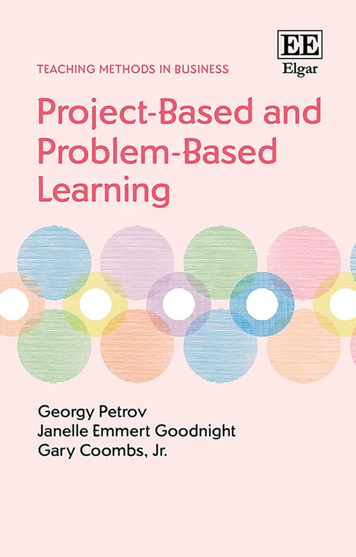 Project-Based and Problem-Based Learning (Teaching Methods in Business series)