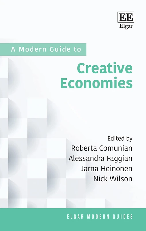 A Modern Guide to Creative Economies (Elgar Modern Guides)