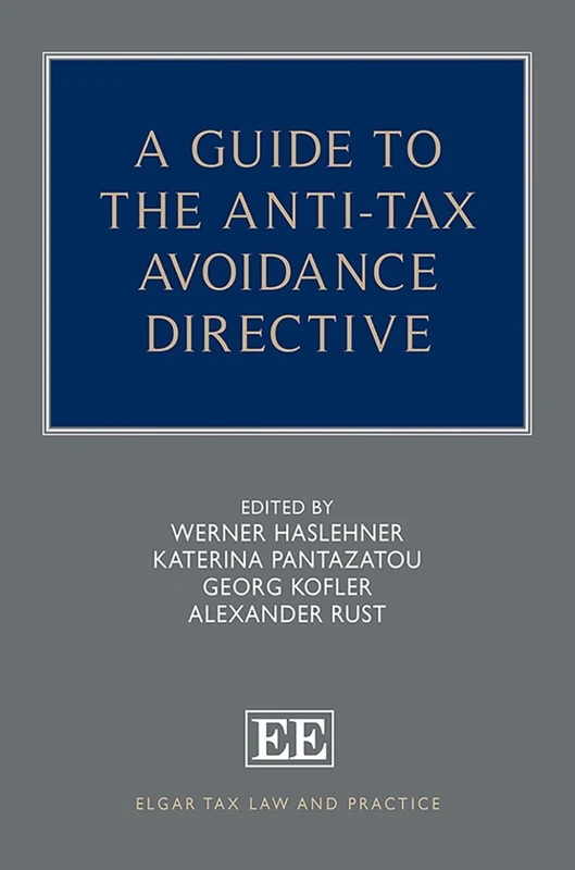 A Guide to the Anti-Tax Avoidance Directive (Elgar Tax Law and Practice series)