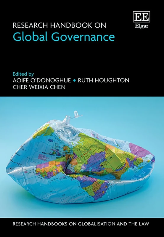 Research Handbook on Global Governance (Research Handbooks on Globalisation and the Law series)