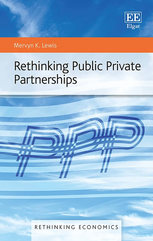 Rethinking Public Private Partnerships (Rethinking Economics series)
