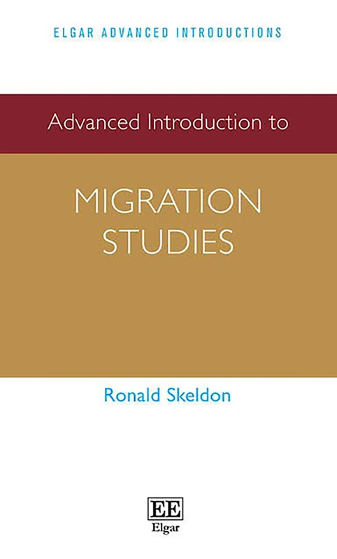 Advanced Introduction to Migration Studies (Elgar Advanced Introductions series)