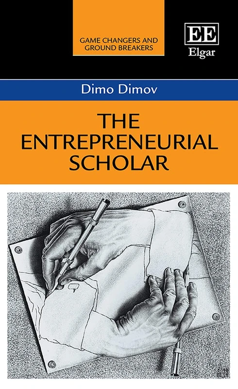 The Entrepreneurial Scholar (Game Changers and Ground Breakers series)
