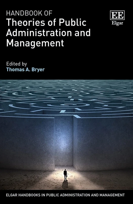 Handbook of Theories of Public Administration and Management (Elgar Handbooks in Public Administration and Management)