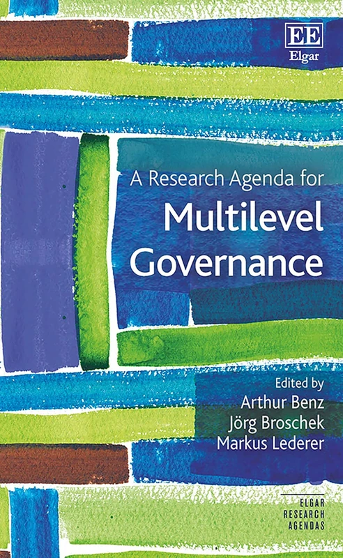 A Research Agenda for Multilevel Governance (Elgar Research Agendas)