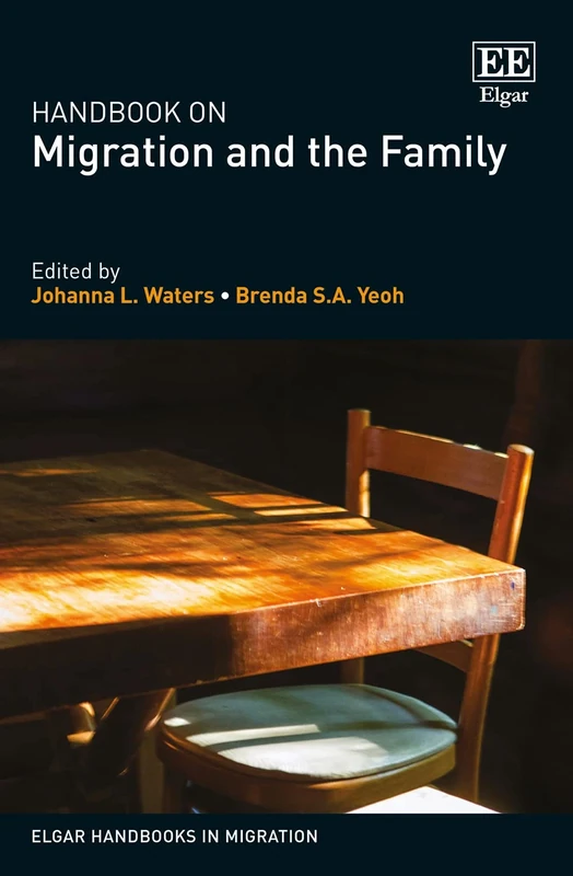 Handbook on Migration and the Family (Elgar Handbooks in Migration)