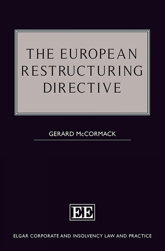 The European Restructuring Directive (Elgar Corporate and Insolvency Law and Practice series)