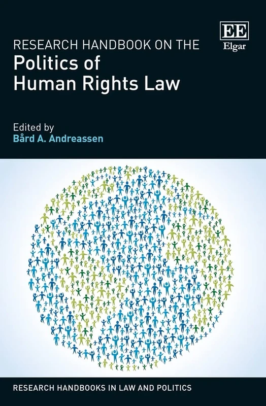 Research Handbook on the Politics of Human Rights Law (Research Handbooks in Law and Politics series)