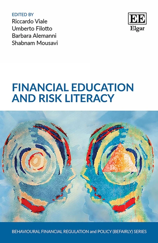 Financial Education and Risk Literacy (Behavioural Financial Regulation and Policy (BEFAIRLY) series)