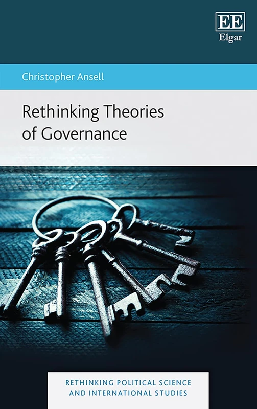 Rethinking Theories of Governance (Rethinking Political Science and International Studies series)