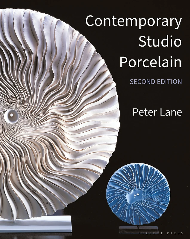 Contemporary Studio Porcelain: Materials, techniques and expressions