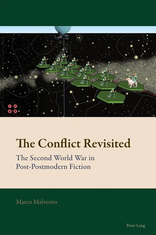 The Conflict Revisited: The Second World War in Post-Postmodern Fiction: 10 (New Comparative Criticism)