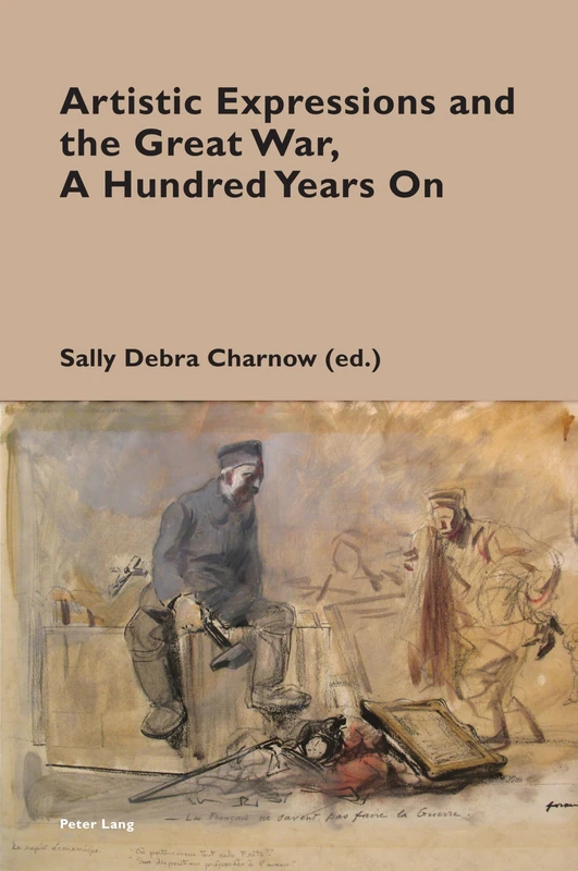 Artistic Expressions and the Great War, A Hundred Years On: 15 (Cultural Memories)