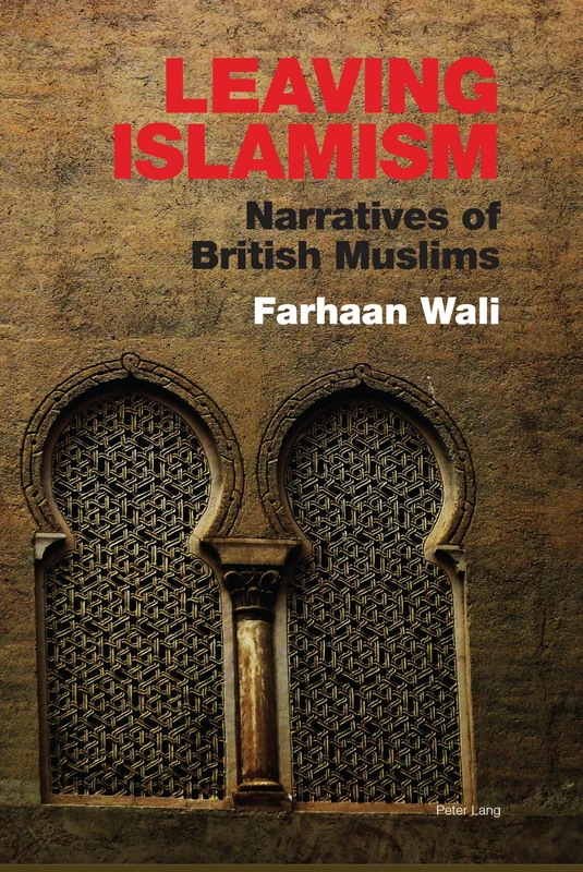 Leaving Islamism: Narratives of British Muslims